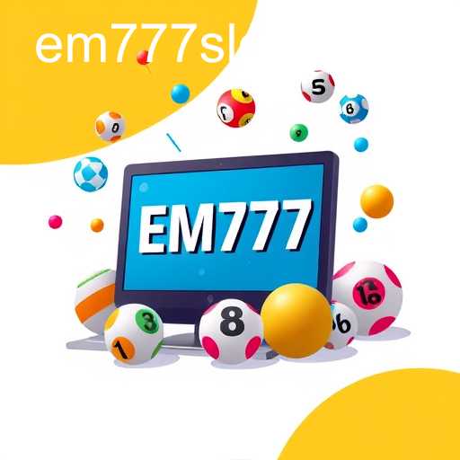 Exploring the World of Online Lottery: A Focus on EM777